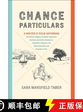 【3-4周达】Chance Particulars: A Writer's Field Notebook for Travelers, Bloggers, Essayists, Memoiris... [9781421425085]