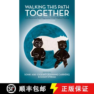 【3-4周达】Walking This Path Together – Anti–Racist and Anti–Oppressive  Child Welfare Practice, 2... [9781552667897]