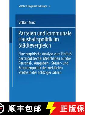 【3-4周达】Parteien und kommunale Haushaltspolitik im Städtevergleich : Eine empirische Analyse zum ... [9783810025180]