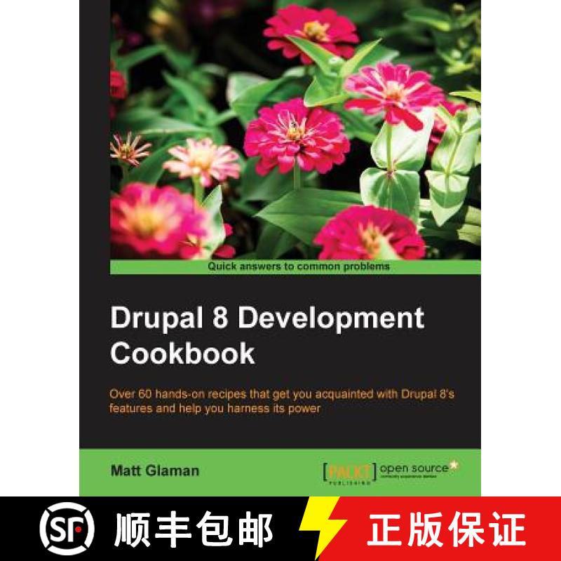 【3-4周达】Drupal 8 Development Cookbook: Over 60 hands-on recipes that get you acquainted with Drupa... [9781785881473]