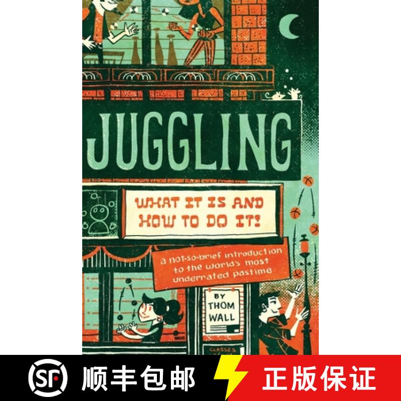 【2-3周达】Juggling: What It Is and How to Do It [9781733971256]