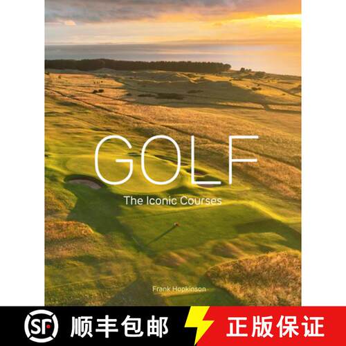 【3-4周达】精装 Golf: The Iconic Courses: The World's Most Iconic Courses [9780711298507]