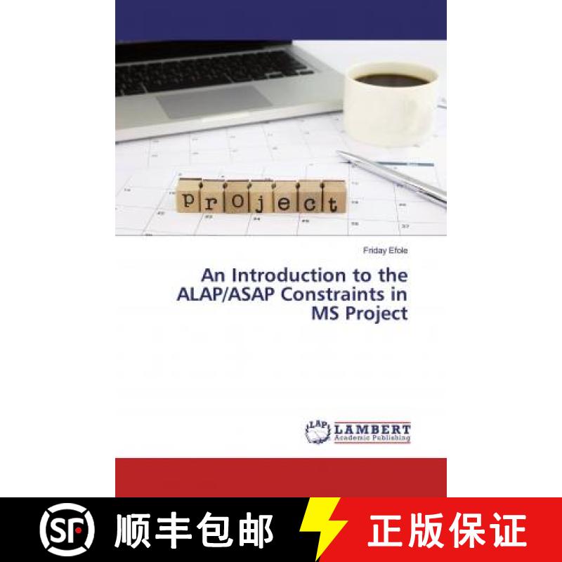 预订 An Introduction to the ALAP/ASAP Constraints in MS Project [9786139931767]