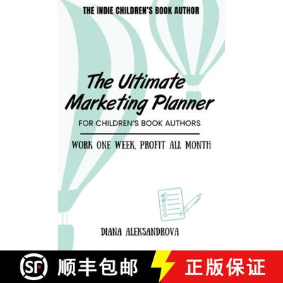 【3-4周达】The Ultimate Marketing Planner for Children's Book Authors: Work One Week, Profit All Month [9781953118417]