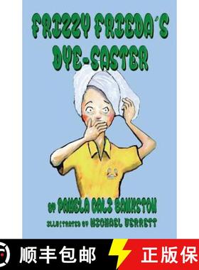 【3-4周达】Frizzy Frieda's Dye-Saster: Second Book in the Frizzy Frieda Series [9781942922377]