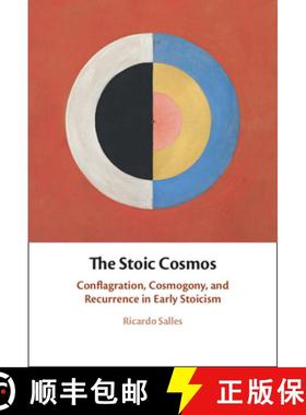 【3-4周达】The Stoic Cosmos: Conflagration, Cosmogony, and Recurrence in Early Stoicism [9781009422796]