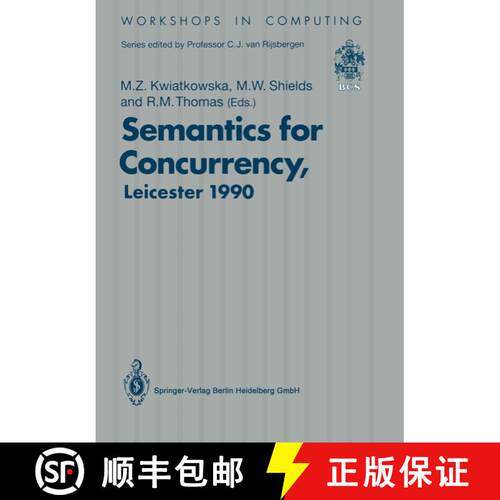【3-4周达】Semantics for Concurrency: Proceedings of the International BCS-FACS Workshop, Sponsored b... [9783540196259]