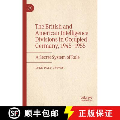 【3-4周达】The British and American Intelligence Divisions in Occupied Germany, 1945–1955: A Secret ... [9783031502026]