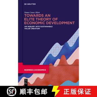 预订 Creation Conceptual Inquiry Theory Economic It... 9783110738902 Elite Development Value Into and Towards