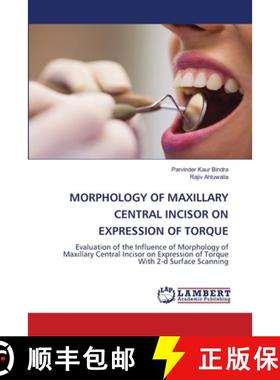 预订 Morphology of Maxillary Central Incisor on Expression of Torque [9786203409277]