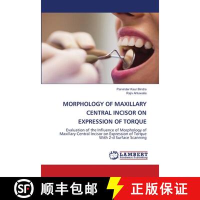 预订 Morphology of Maxillary Central Incisor on Expression of Torque [9786203409277]