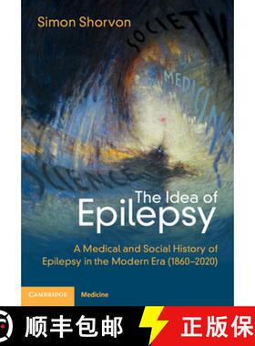 【3-4周达】The Idea of Epilepsy: A Medical and Social History of Epilepsy in the Modern Era (1860-2020) [9781108842617]
