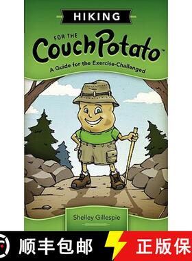 预订 Hiking for the Couch Potato: A Guide for the Exercise-Challenged [9780982955406]