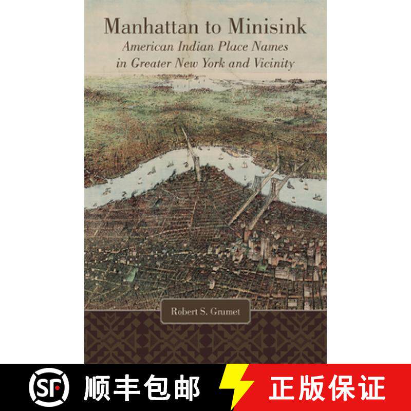预订 Manhattan to Minisink: American Indian Place Names of Greater New York and Vicinity [9780806169026]