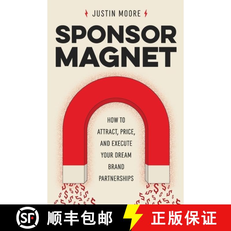 【4周达】Sponsor Magnet: How to Attract, Price, & Execute Your Dream Brand Partnerships [9798991163064]