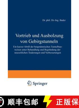 【3-4周达】Vortrieb Und Ausbolzung Von Gebirgstunneln: Ein Kurzer Abriss Der Bergmannischen Tunnelbau... [9783642988721]