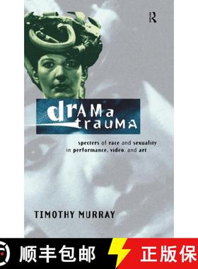 【3-4周达】Drama Trauma: Specters of Race and Sexuality in Performance, Video and Art [9780415157889]