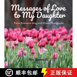 Flower Love Messages Photography with Daughter Se... Sentiment along 3周达 9781678135041 Poetic