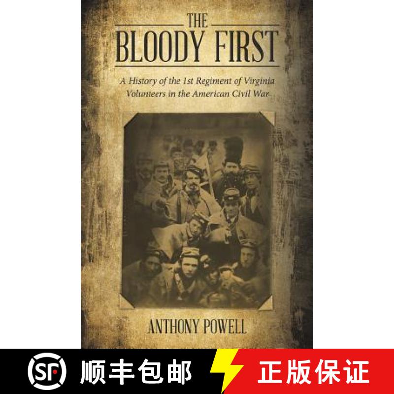【3-4周达】The Bloody First: A History of the 1St Regiment of Virginia Volunteers in the American Civ... [9781489716569]