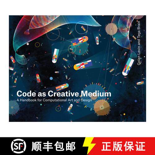 【3-4周达】Code as Creative Medium: A Handbook for Computational Art and Design [9780262542043]