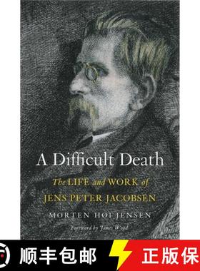 【3-4周达】A Difficult Death: The Life and Work of Jens Peter Jacobsen [9780300218930]