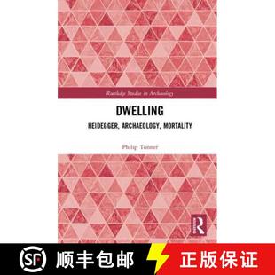 Dwelling 4周达 Heidegger Archaeology 9781138705425 Mortality
