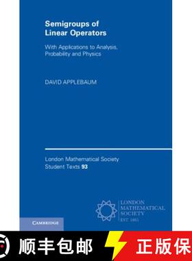 预订 Semigroups of Linear Operators: With Applications to Analysis, Probability and Physics - Semigro... [9781108483094]