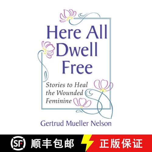 【3-4周达】Here All Dwell Free: Stories to Heal the Wounded Feminine [9781597527118]