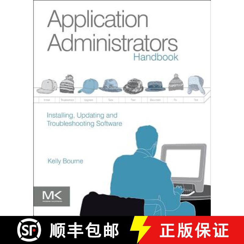 【3-4周达】Application Administrators Handbook: Installing, Updating and Troubleshooting Software [9780123985453]