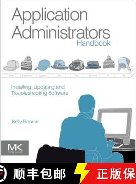 【3-4周达】Application Administrators Handbook: Installing, Updating and Troubleshooting Software [9780123985453]