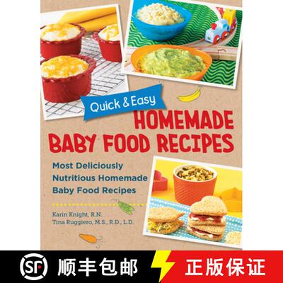 【3-4周达】Quick and Easy Homemade Baby Food Recipes: Most Deliciously Nutritious Homemade Baby Food ... [9780760391044]