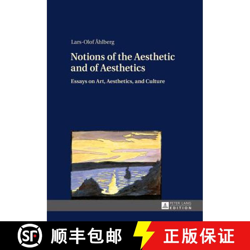 预订 Notions of the Aesthetic and of Aesthetics : Essays on Art, Aesthetics, and Culture [9783631654385]