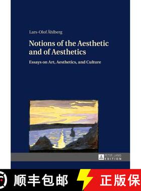 预订 Notions of the Aesthetic and of Aesthetics : Essays on Art, Aesthetics, and Culture [9783631654385]