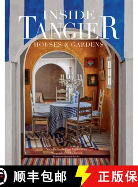 【3-4周达】Inside Tangier: Houses & Gardens--The Stories Behind the Most Beautiful Casbahs and Villas... [9780865653702]