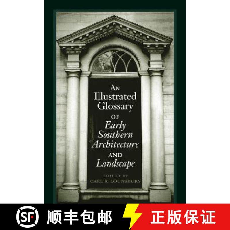 预订 An Illustrated Glossary of Early Southern Architecture and Landscape [9780813919232]