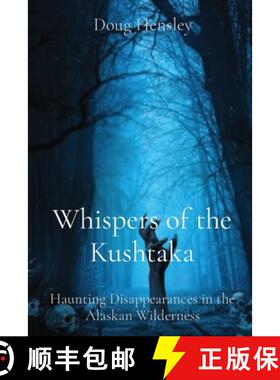 【3-4周达】Whispers of the Kushtaka: Haunting Disappearances in the Alaskan Wilderness [9781088299951]
