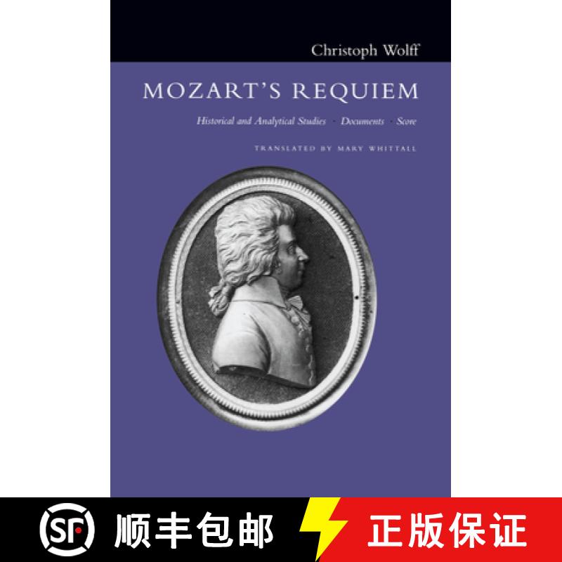 预订 Mozart's Requiem: Historical and Analytical Studies, Documents, Score [9780520213890]