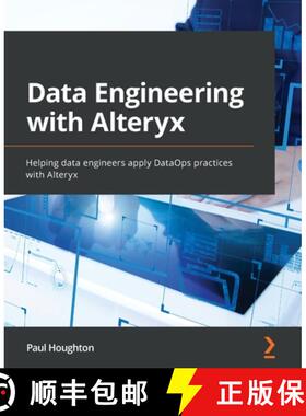 预订 Data Engineering with Alteryx: Helping data engineers apply DataOps practices with Alteryx [9781803236483]