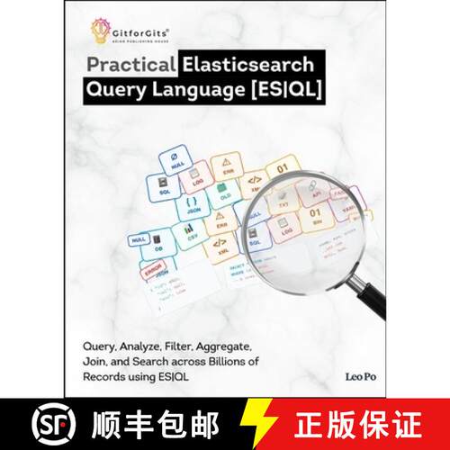 【3-4周达】Practical Elasticsearch Query Language: Query, Analyze, Filter, Aggregate, Join, and Searc... [9789349174320]
