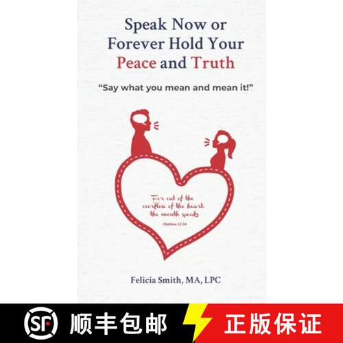 【3-4周达】Speak Now or Forever Hold Your Peace & Truth: Say what you mean and mean it! [9780985143343]