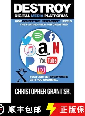 预订 DESTROY Digital Media Platforms: How Competitive Streaming Levels the Playing Field for Creatives [9798985200706]