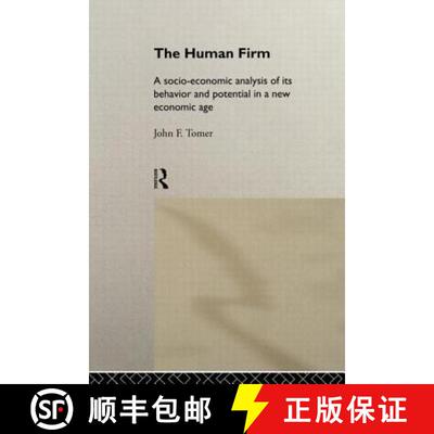 【3-4周达】The Human Firm : A Socio-Economic Analysis of its Behaviour and Potential in a New Economi... [9781138865938]