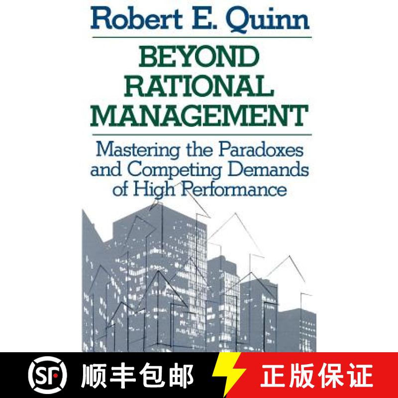 【4周达】Beyond Rational Management: Mastering The Paradoxes And Competing Demands Of High Performanc... [9781555423773]