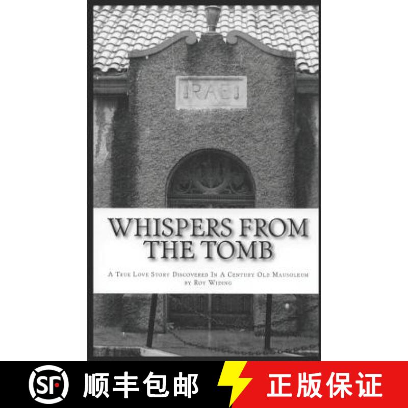预订 Whispers From The Tomb: A True Love Story Discovered In A Century Old Mausoleum [9780615630564]