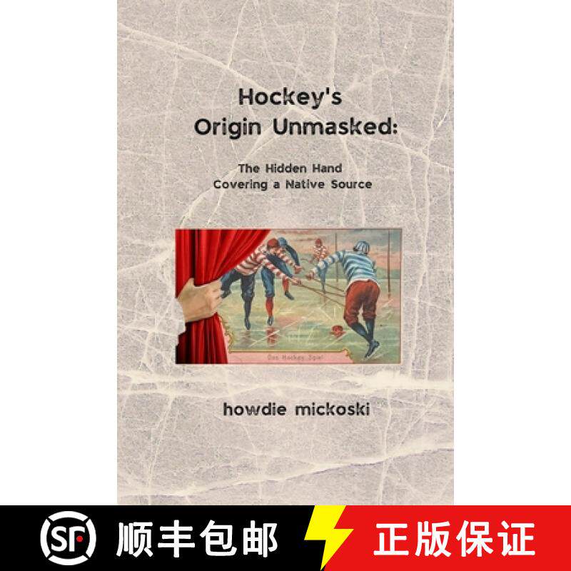 预订 Hockey's Origin Unmasked: The hidden hand covering a Native source [9788269126655]