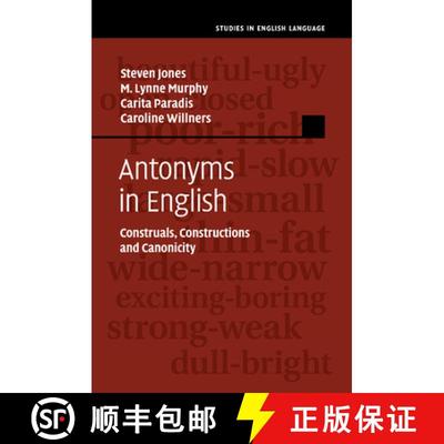 【3-4周达】Antonyms in English: Construals, Constructions and Canonicity - Antonyms in English: Const... [9781107515581]