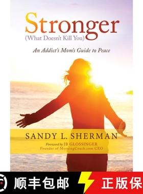 【3-4周达】Stronger : (What Doesn't Kill You) An Addict's Mom's Guide to Peace [9781683504788]