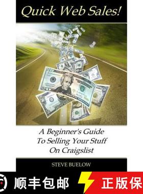 预订 Quick Web Sales: A Beginner's Guide To Selling Your Stuff On Craigslist [9780615811307]
