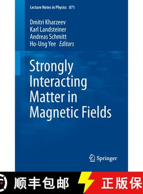 【3-4周达】Strongly Interacting Matter in Magnetic Fields [9783642373046]