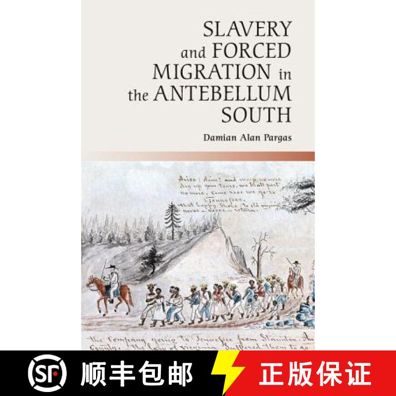 【3-4周达】Slavery and Forced Migration in the Antebellum South: - Slavery and Forced Migration in th... [9781107031210]